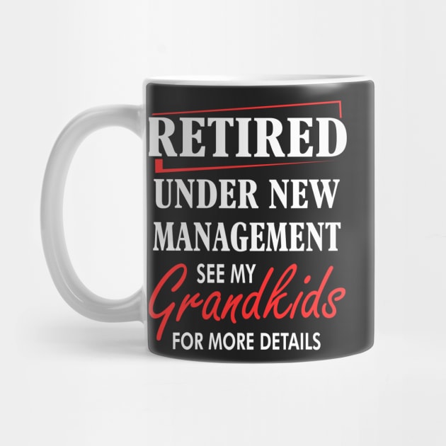 Retired under New management See my grand kids by TEEPHILIC